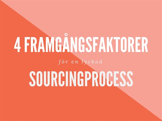 4 framgångsfaktorer för en lyckad sourcingprocess